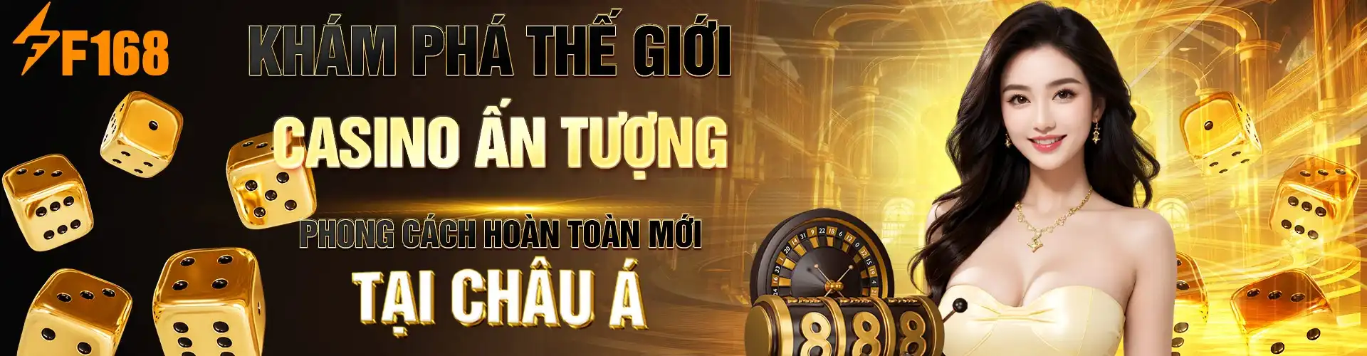 F168 Casino ấn tượng phong cách mới tại Châu Á